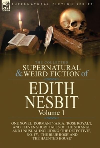 Cover for Edith Nesbit · The Collected Supernatural and Weird Fiction of Edith Nesbit (Gebundenes Buch) (2019)