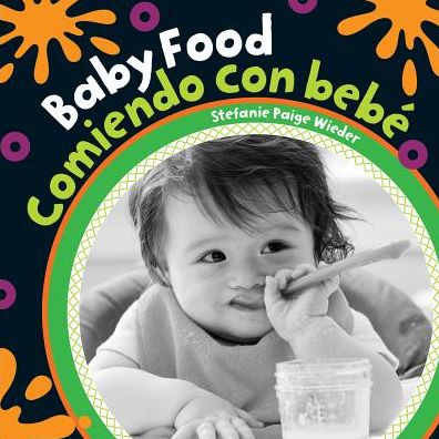 Cover for Stefanie Paige Wieder · Baby Food / Comiendo Con Bebe (Board book) (2019)