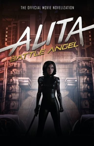 Cover for Pat Cadigan · Alita: Battle Angel - The Official Movie Novelization (Gebundenes Buch) (2019)