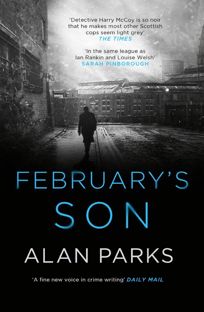 Cover for Alan Parks · February's Son - A Harry McCoy Thriller (Hardcover Book) [Main edition] (2019)