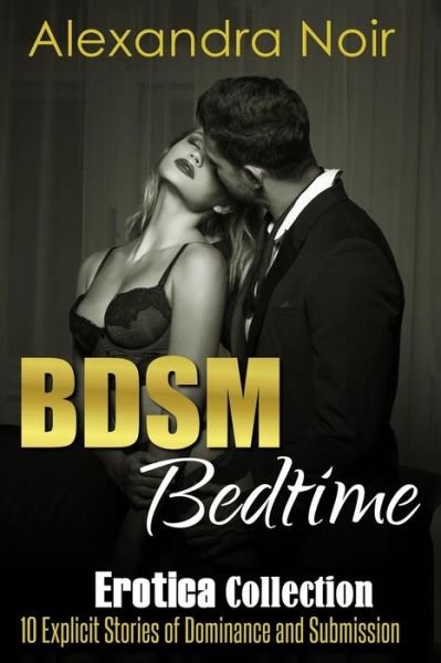 Alexandra Noir · BDSM Bedtime Erotica Collection (Paperback Book) (2018)