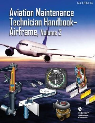 Cover for Federal Aviation Administration · Aviation Maintenance Technician Handbook - Airframe, Volume 2 (Paperback Book) (2018)