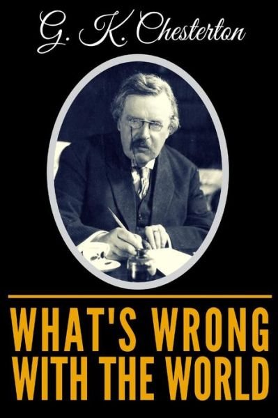Cover for G. K. Chesterton · What's Wrong With The World (Paperback Book) (2019)