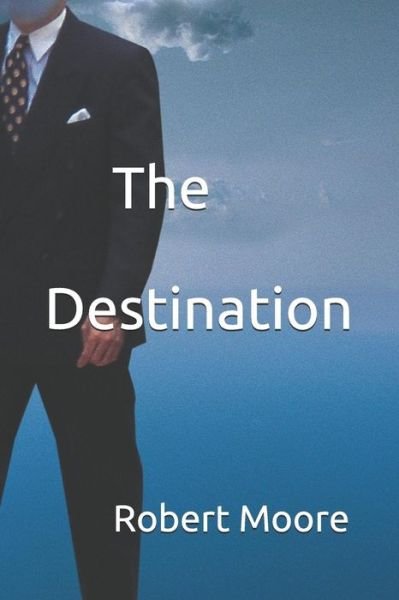 Cover for Robert Moore · The Destination (Taschenbuch) (2019)