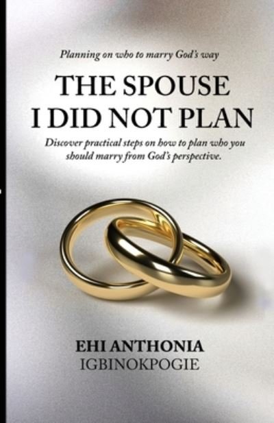 Cover for Ehi Anthonia Igbinokpogie · The Spouse I Did Not Plan (Paperback Bog) (2021)