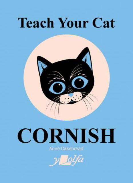 Cover for Anne Cakebread · Teach Your Cat Cornish (Paperback Book) (2023)