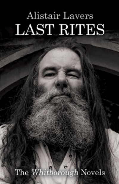 Cover for Alistair Lavers · Last Rites: the Whitborough Novels (Paperback Book) (2022)