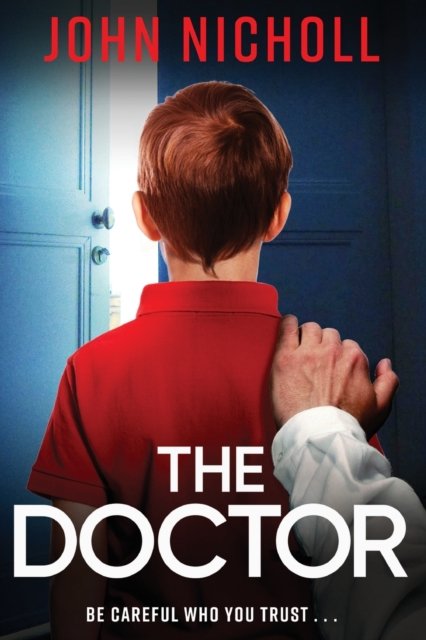 Cover for John Nicholl · The Doctor: The start of a dark, gripping crime thriller series from bestseller John Nicholl - The Galbraith Series (Paperback Book) [Large type / large print edition] (2022)