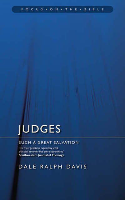 Cover for Dale Ralph Davis · Judges: Such a Great Salvation - Focus on the Bible (Paperback Book) [Revised edition] (2015)