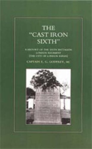 Cover for MC by Captain E.g Godfrey · &quot;Cast-iron&quot; Sixth. a History of the Sixth Battalion - London Regiment (The City of London Rifles) (Hardcover bog) (2006)