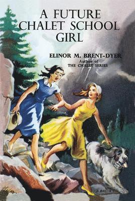 Cover for Elinor Brent-Dyer · A Future Chalet School Girl - Chalet School (Paperback Book) [New edition] (2024)