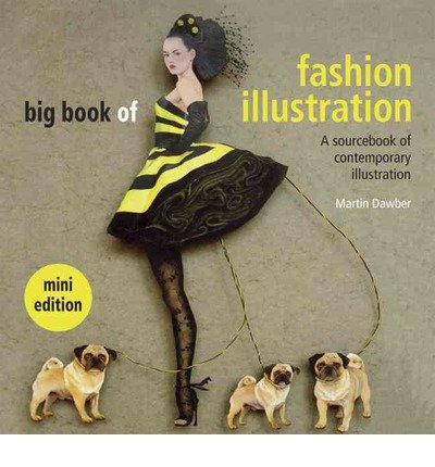 Cover for Martin Dawber · Big Book of Fashion Illustration mini edition: A sourcebook of contemporary illustration (Paperback Book) [Mini edition] (2014)