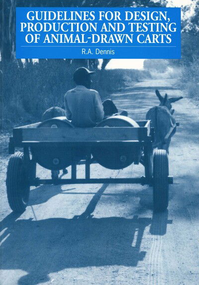 Cover for Ron Dennis · Guidelines for Design, Production and Testing of Animal-Drawn Carts (Paperback Book) (1996)