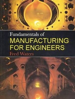 Cover for T F Waters · Fundamentals of Manufacturing For Engineers (Paperback Bog) (1996)