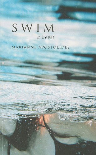Cover for Marianne Apostolides · Swim: a novel (Paperback Book) (2009)