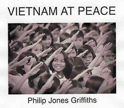 Cover for Philip Jones Griffiths · Viet Nam at Peace (Hardcover Book) (2005)