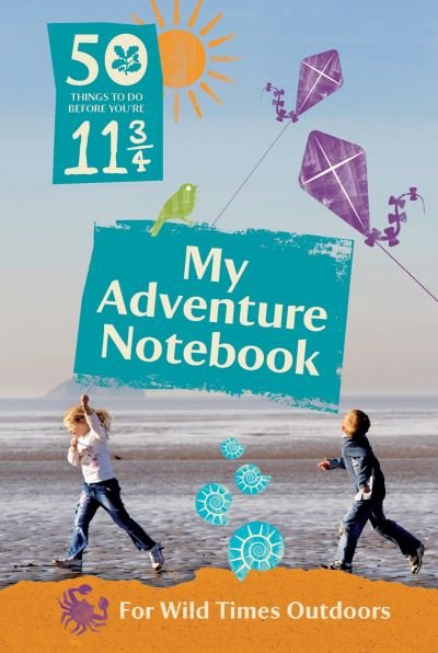 50 Things to Do Before You're 11 3/4: My Adventure Notebook 2015 - National Trust - Bøger - Pavilion Books - 9781909881389 - 5. marts 2015