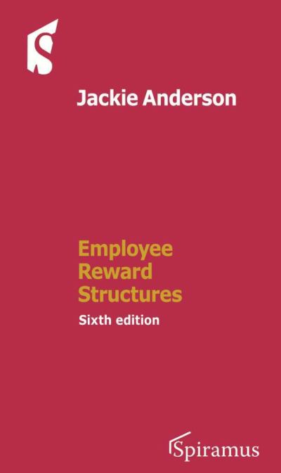 Employee Reward Structures : - Jackie Anderson - Książki - Spiramus Press - 9781910151389 - 19 lipca 2017