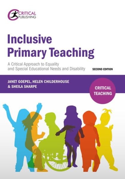 Cover for Janet Goepel · Inclusive Primary Teaching: A critical approach to equality and special educational needs and disability - Critical Teaching (Paperback Book) [2nd edition fully updated throughout with referenc edition] (2015)
