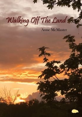 Cover for Anne McMaster · Walking Off The Land (Paperback Book) (2021)