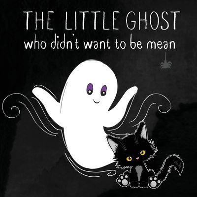 Cover for Isla Wynter · The Little Ghost Who Didn't Want to Be Mean (Pocketbok) (2021)