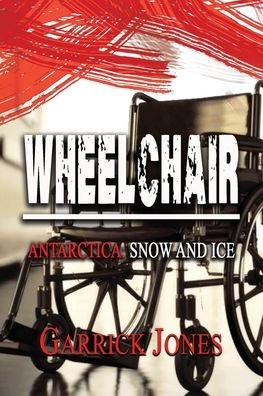 Cover for Garrick Jones · Wheelchair: Antarctica. Snow and Ice (Paperback Book) (2020)