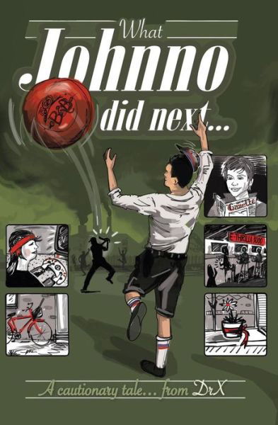 Cover for X · What Johnno Did Next: - A Cautionary Tale (Paperback Book) (2014)