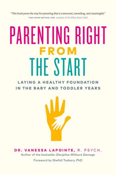 Cover for Vanessa Lapointe · Parenting Right From the Start: Laying a Healthy Foundation in the Baby and Toddler Years (Paperback Book) (2019)