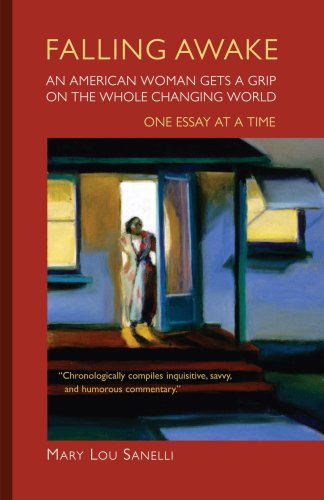 Cover for Mary Lou Sanelli · Falling Awake: an American Woman Gets a Grip on the Whole Changing World - One Essay at a Time (Paperback Book) (2007)