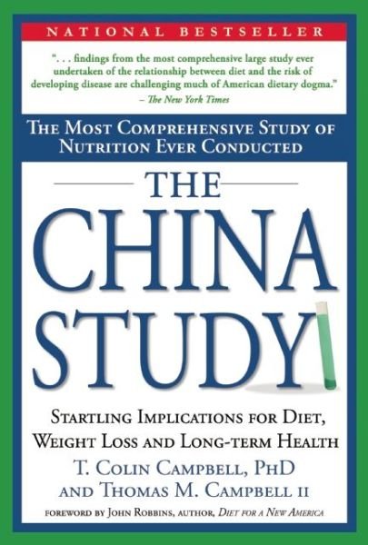 Cover for Campbell, T. Colin, Ph.D. · The China Study: The Most Comprehensive Study of Nutrition Ever Conducted And the Startling Implications for Diet, Weight Loss, And Long-term Health (Hardcover bog) (2004)