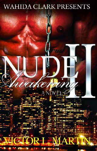 Cover for Victor L Martin · Nude Awakening II: : Still Nude - Wahida Clark Presents (Paperback Book) (2013)