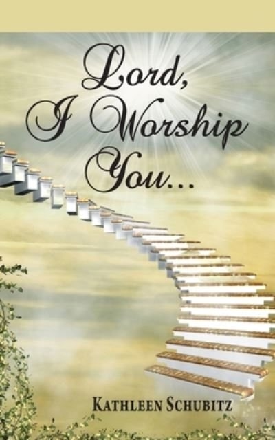 Cover for Kathleen Schubitz · Lord, I Worship You... (Pocketbok) (2013)