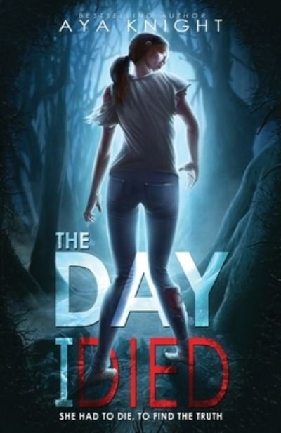 Cover for Aya Knight · The Day I Died (Paperback Bog) (2019)
