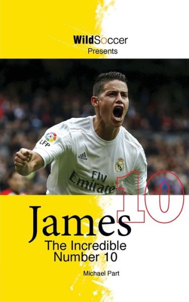 Cover for Michael Part · James The Incredible Number 10 (Paperback Book) (2017)