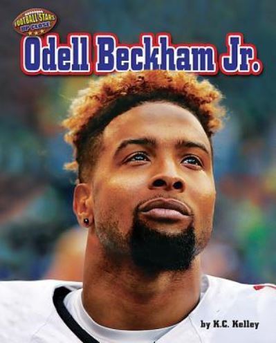 Odell Beckham Jr - K. C. Kelley - Książki - Bearport Publishing Company, Incorporate - 9781943553389 - 2016