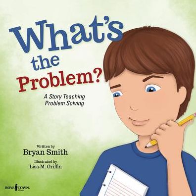 Cover for Smith, Bryan (Bryan Smith) · What'S the Problem?: A Story Teaching Problem Solving (Pocketbok) (2019)