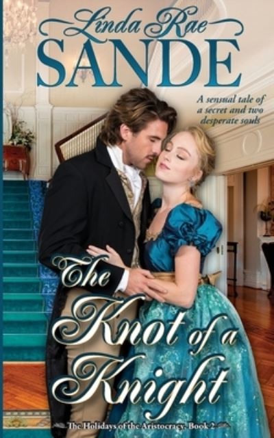 The Knot of a Knight - Linda Rae Sande - Books - Twisted Teacup Publishing - 9781946271389 - March 6, 2021