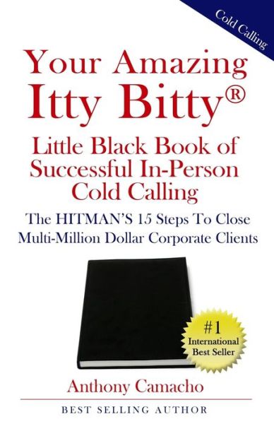 Your Amazing Itty Bitty (R) Little Black Book of Successful In-Person Cold Calling - Anthony Camacho - Książki - Suzy Prudden - 9781950326389 - 14 stycznia 2020