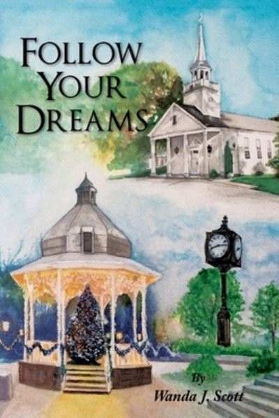 Cover for Wanda J Scott · Follow Your Dreams (Paperback Book) (2021)