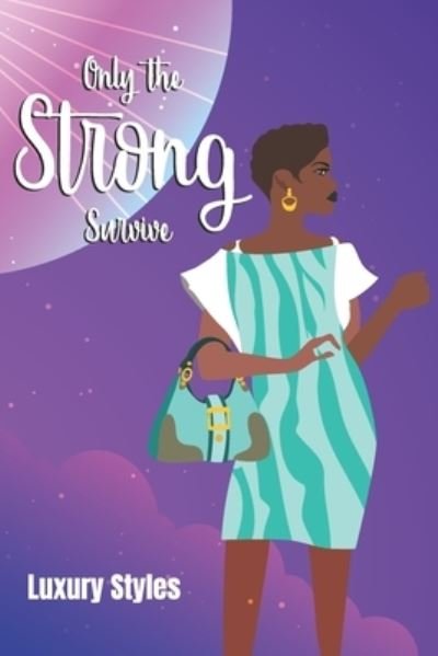 Cover for Luxury Styles · Only the Strong Survive (Paperback Book) (2020)