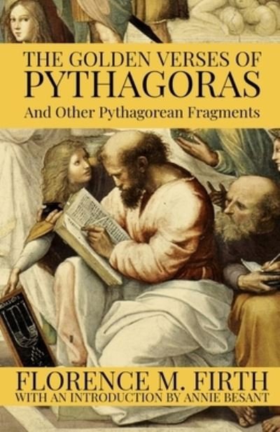 The Golden Verses Of Pythagoras And Other Pythagorean Fragments - Pythagoras - Książki - Rolled Scroll Publishing - 9781952900389 - 7 kwietnia 2021