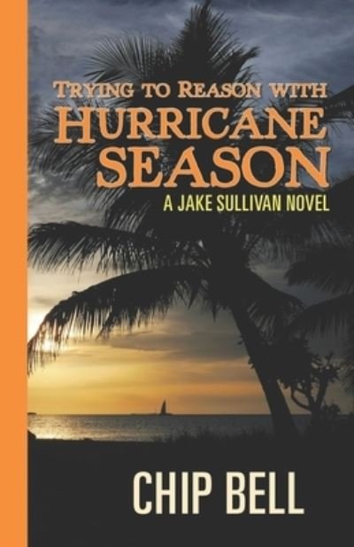 Cover for Chip Bell · Trying to Reason with Hurricane Season (Paperback Book) (2018)