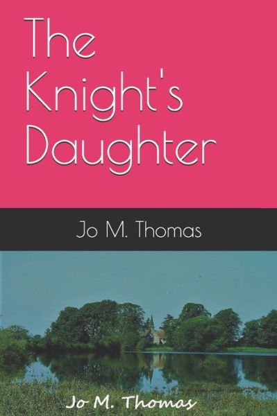 Cover for Jo M Thomas · The Knight's Daughter (Paperback Book) (2018)