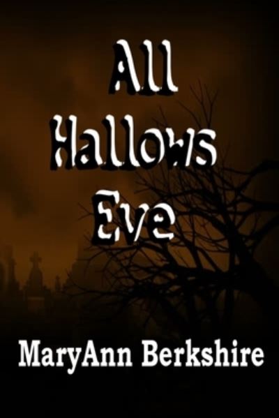 Cover for Maryann Berkshire · All Hallows Eve (Paperback Book) (2018)