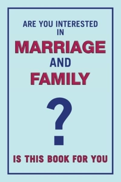 Are You Interested in Marriage and Family - Suresh Chandra - Books - Balboa Press AU - 9781982291389 - August 10, 2021