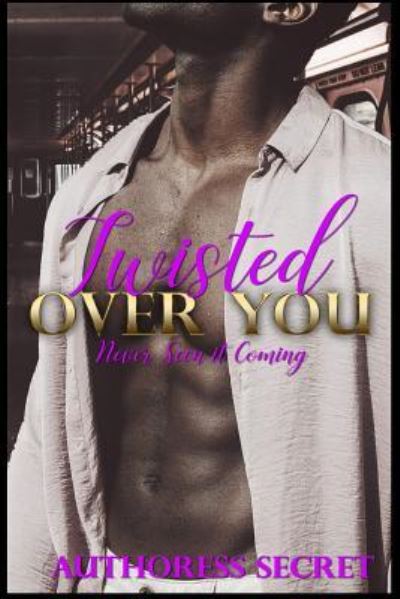 Cover for Authoress Secret · Twisted Over You (Paperback Book) (2018)