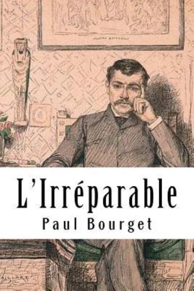 Cover for Paul Bourget · L'Irr parable (Paperback Book) (2018)