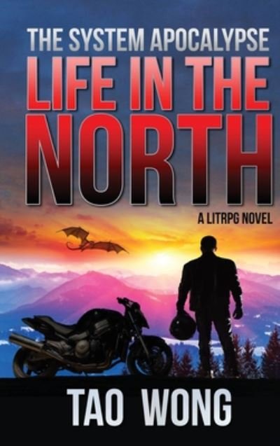 Cover for Tao Wong · Life in the North: A LitRPG Apocalypse: The System Apocalypse: Book 1 - System Apocalypse (Hardcover bog) (2019)