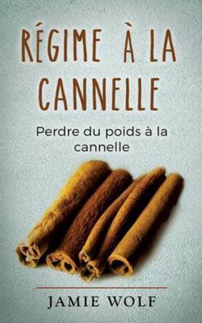 Cover for Wolf · Régime à la cannelle (Buch) (2016)