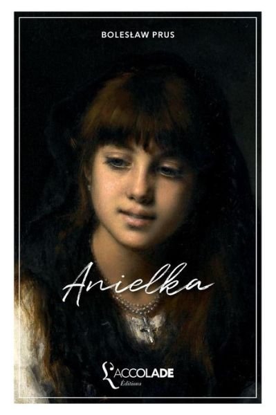 Cover for Boleslaw Prus · Anielka (Taschenbuch) (2018)